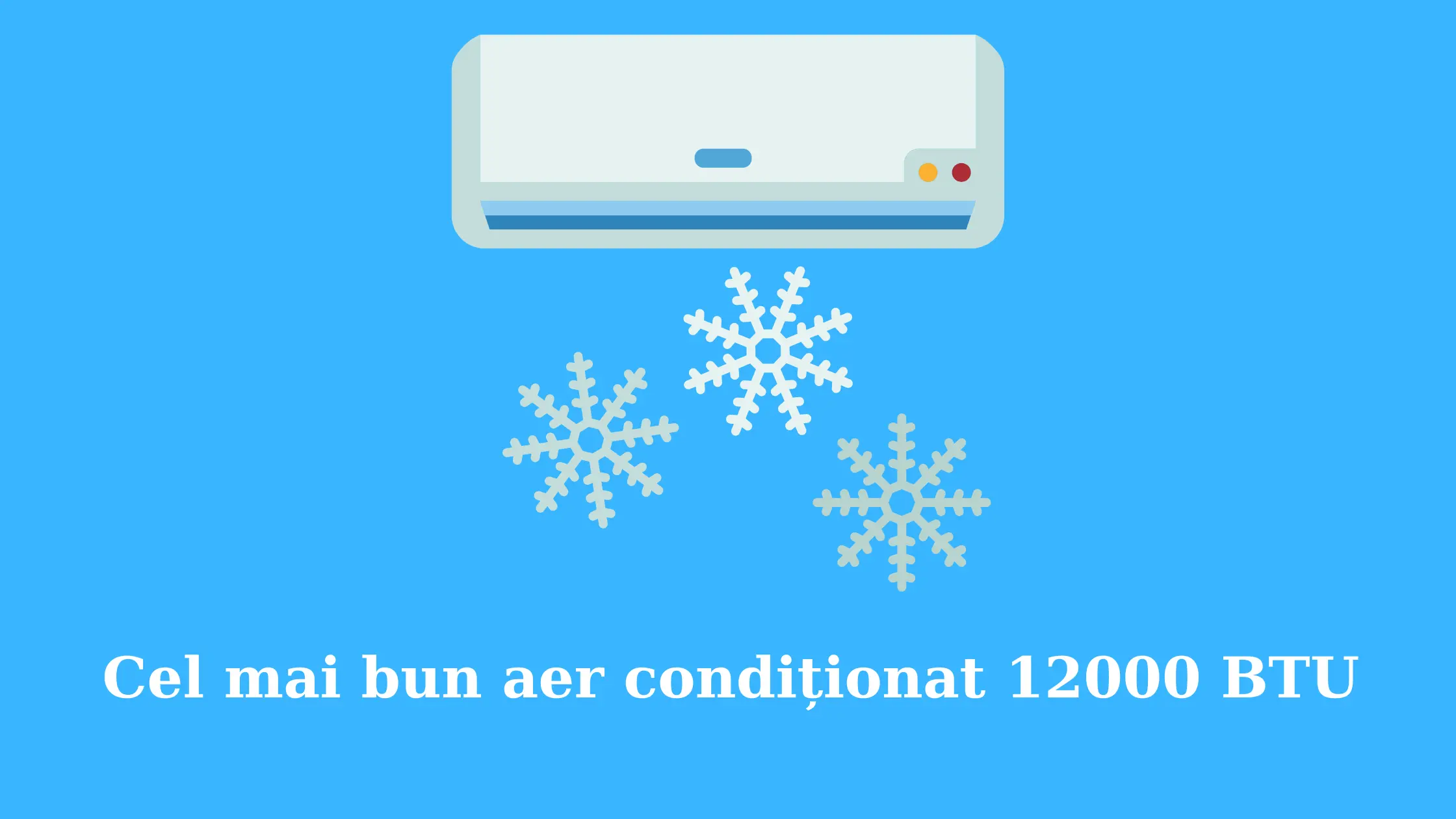 Cel mai bun aer conditionat 12000 BTU Cel mai bun aer condiționat 12000 BTU